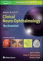 Walsh & Hoyt's Clinical Neuro-Ophthalmology: The Essentials, 4th Edition