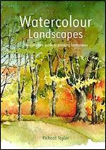 Watercolour Landscapes: The complete guide to painting landscapes