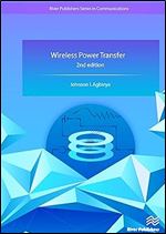 Wireless Power Transfer (River Publishers Series in Communications) Ed 2