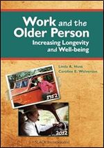 Work and the Older Person: Increasing Longevity and Wellbeing