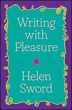 Writing with Pleasure (Skills for Scholars)