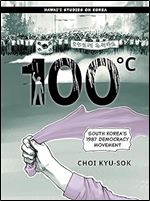 100 C: South Korea s 1987 Democracy Movement (Hawai i Studies on Korea)