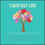 7 days SelfLove Coaching & Meditation Course [Audiobook]