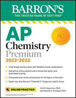 AP Chemistry Premium, 2022-2023: 6 Practice Tests, Comprehensive Content Review & Practice, Interactive Online Practice with Automated Scoring (Barron's Test Prep)