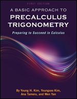 A Basic Approach to Precalculus Trigonometry: Preparing to Succeed in Calculus