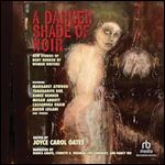 A Darker Shade of Noir New Stories of Body Horror [Audiobook]