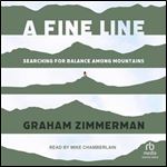 A Fine Line Searching for Balance Among Mountains [Audiobook]