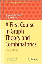 A First Course in Graph Theory and Combinatorics: (Texts and Readings in Mathematics, 55), 2nd Edition