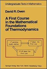 A First Course in the Mathematical Foundations of Thermodynamics (Undergraduate Texts in Mathematics) 1984th Edition