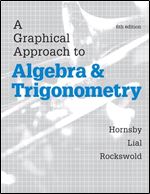 A Graphical Approach to Algebra and Trigonometry, Ed 6