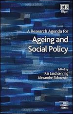 A Research Agenda for Ageing and Social Policy (Elgar Research Agendas)