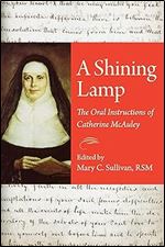 A Shining Lamp: The Oral Instructions of Catherine McAuley