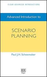 Advanced Introduction to Scenario Planning (Elgar Advanced Introductions series)