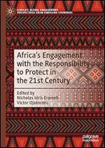 Africa's Engagement with the Responsibility to Protect in the 21st Century (Africa's Global Engagement: Perspectives from Emerging Countries)