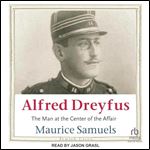Alfred Dreyfus: The Man at the Center of the Affair: Jewish Lives Series [Audiobook]