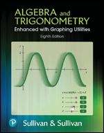 Algebra & Trigonometry Enhanced with Graphing Utilities,8th Edition