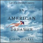 An American Dreamer Life in a Divided Country [Audiobook]