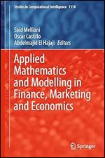 Applied Mathematics and Modelling in Finance, Marketing and Economics (Studies in Computational Intelligence, 1114)