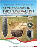 Archaeology in the itava valley I: The LBK and eliezovce settlement site of Vr ble (Scales of Transformation)