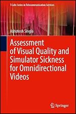 Assessment of Visual Quality and Simulator Sickness for Omnidirectional Videos (T-Labs Series in Telecommunication Services)
