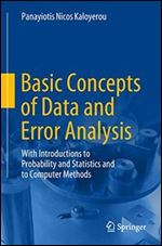 Basic Concepts of Data and Error Analysis: With Introductions to Probability and Statistics and to Computer Methods