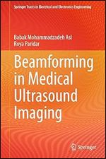 Beamforming in Medical Ultrasound Imaging (Springer Tracts in Electrical and Electronics Engineering)