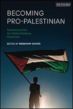 Becoming Pro-Palestinian: Testimonies from the Global Solidarity Movement
