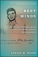 Best Minds: How Allen Ginsberg Made Revolutionary Poetry from Madness