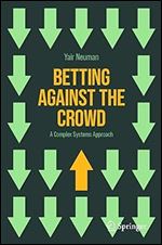 Betting Against the Crowd: A Complex Systems Approach