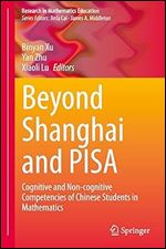 Beyond Shanghai and PISA: Cognitive and Non-cognitive Competencies of Chinese Students in Mathematics (Research in Mathematics Education)