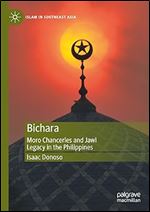 Bichara: Moro Chanceries and Jawi Legacy in the Philippines (Islam in Southeast Asia)