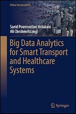 Big Data Analytics for Smart Transport and Healthcare Systems (Urban Sustainability)