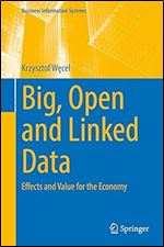 Big, Open and Linked Data: Effects and Value for the Economy (Business Information Systems)