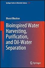 Bioinspired Water Harvesting, Purification, and Oil-Water Separation (Springer Series in Materials Science, 299)
