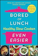 Bored of Lunch Healthy Slow Cooker: Even Easier: THE INSTANT NO.1 BESTSELLER