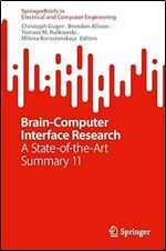 Brain-Computer Interface Research: A State-of-the-Art Summary 11 (SpringerBriefs in Electrical and Computer Engineering)