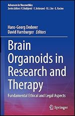 Brain Organoids in Research and Therapy: Fundamental Ethical and Legal Aspects (Advances in Neuroethics)
