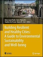 Building Resilient and Healthy Cities: A Guide to Environmental Sustainability and Well-being (Advances in Science, Technology & Innovation)
