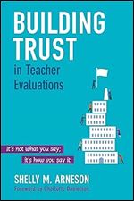 Building Trust in Teacher Evaluations: It s not what you say it s how you say it
