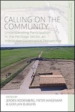 Calling on the Community: Understanding Participation in the Heritage Sector, an Interactive Governance Perspective (Explorations in Heritage Studies, 7)