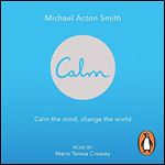 Calm Calm the mind. Change the world [Audiobook]