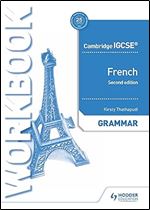 Cambridge IGCSE French Grammar Workbook Second Edition: Hodder Education Group