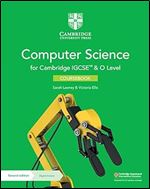 Cambridge IGCSE and O Level Computer Science Coursebook with Digital Access (2 Years) (Cambridge International IGCSE) Ed 2