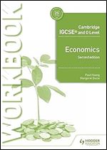 Cambridge IGCSE and O Level Economics Workbook 2nd edition: Hodder Education Group