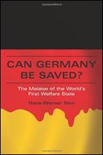 Can Germany Be Saved?: The Malaise of the World's First Welfare State