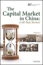 Capital Market In China: A 60-Year Review (Volume 2)