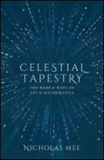 Celestial Tapestry: The Warp and Weft of Art and Mathematics