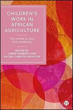 Children s Work in African Agriculture: The Harmful and the Harmless
