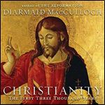 Christianity The First Three Thousand Years [Audiobook]