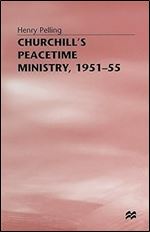 Churchill s Peacetime Ministry, 1951 55